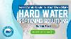 Hard Water Softening Solutions Feel Comfortable In Your Own Skin