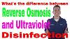What S The Difference Between Reverse Osmosis And Ultraviolet Disinfection