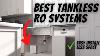 Meilleur Tankless Inverse Osmosis Systems Review Ultimate 2022 Guide
